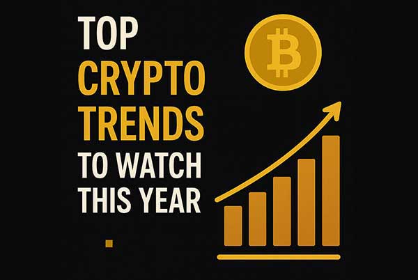 Top Crypto Trends To Watch This Year