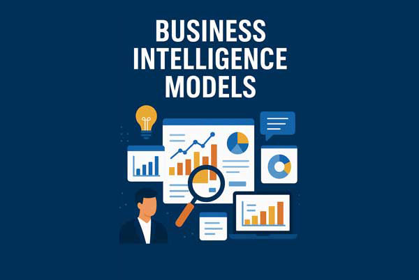 Business Intelligence Models: A Comprehensive Guide