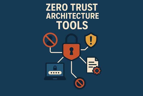Zero Trust Architecture Tools