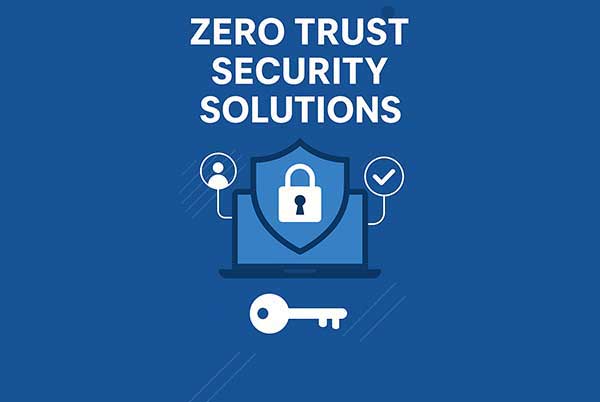 Zero Trust Security Solutions