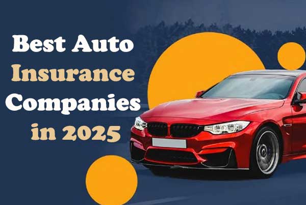 Best Auto Insurance Companies in 2025